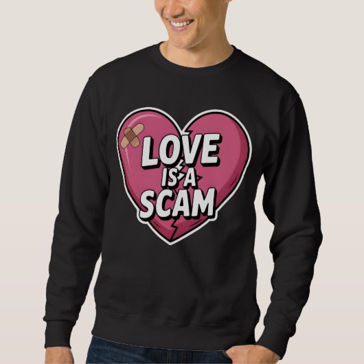Love Is a Scam Anti Valentine Heart Sweatshirt (Vorderseite)