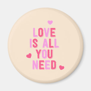 Love is all you Need - Valentine's Day Magnet