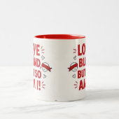 Love is blind but so am I! cheeky Zweifarbige Tasse (Mittel)