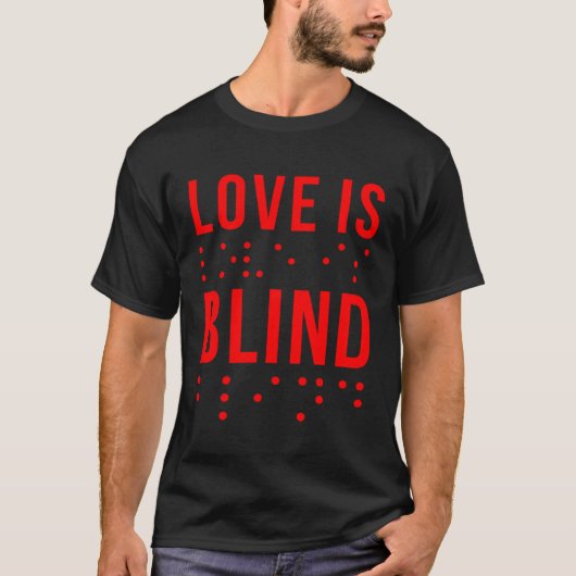 Love Is Blind Quote Braille Writing  for Valentine T-Shirt (Vorderseite)