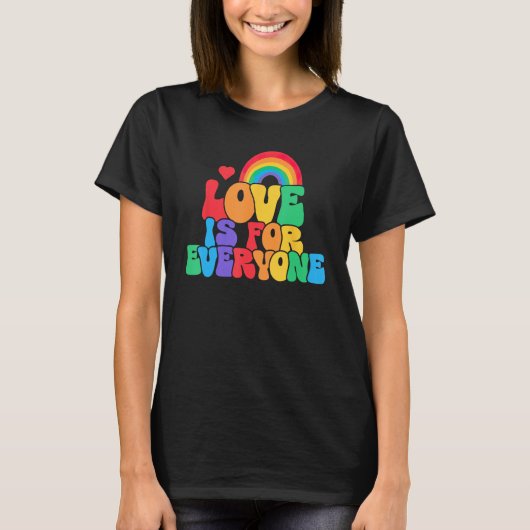 Love Is For Everyone Gay Human Rights LGBTQ Pride T-Shirt (Vorderseite)