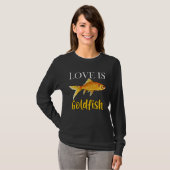 Love is Goldfish Cute Aquarium Fish T-Shirt (Vorne ganz)