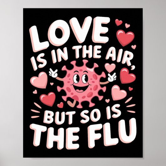 Love Is In The Air But So Is The Flu Funny Valenti Poster (Vorne)