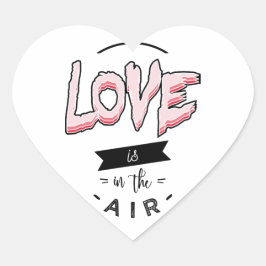 love is in the air t shirt Herz-Aufkleber