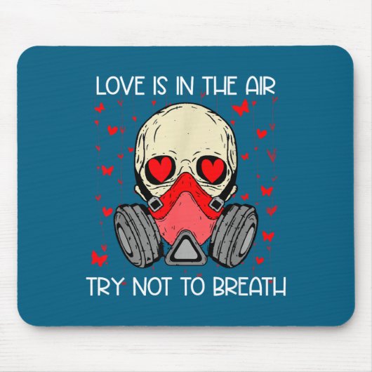 Love Is In The Air Try Not To Breath Anti Valentin Mousepad (Vorne)