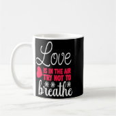 Love Is In The Air Try Not To Breathe Anti Valent Kaffeetasse (Links)