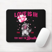 Love Is In The Air Try Not To Breathe Fun Raccoon Mousepad (Mit Mouse)