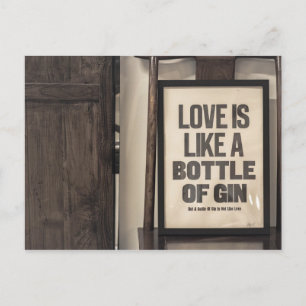 LOVE IS LIKE A BOTTLE OF GIN POSTKARTE
