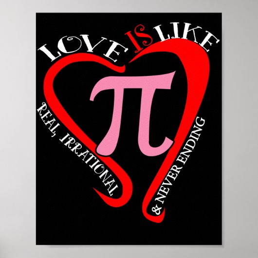 Love Is Like Pi Real Irrational Never Ending Math Poster (Vorne)