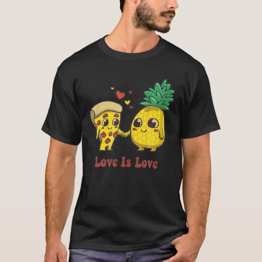 Love Is Love Pizza And Pineapple T-Shirt (Vorderseite)