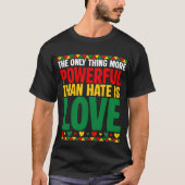 Love Is More Powerful T-Shirt (Vorderseite)