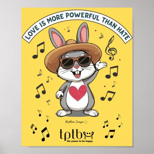 LOVE IS MORE POWERFUL THAN HATE BUNNY POSTER (Vorne)