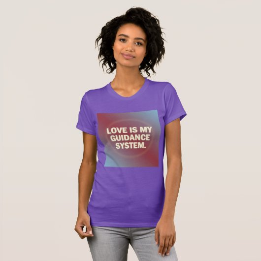 Love Is My Guidance System – Vibrational Alignment T-Shirt (Vorne ganz)