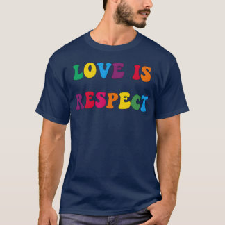 Love Is Respect lustig T-Shirt