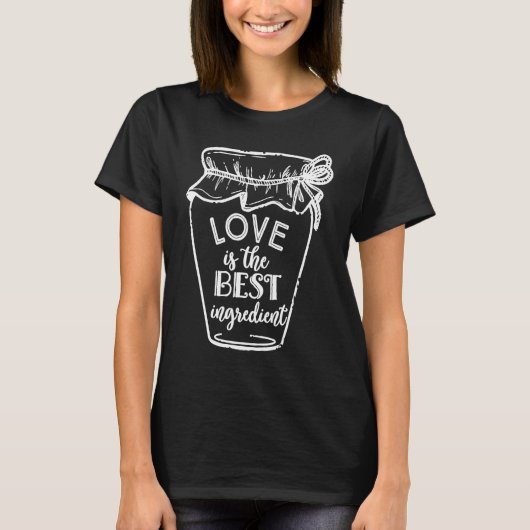 Love Is The Best Ingredient Old Fashioned Spice Ja T-Shirt (Vorderseite)