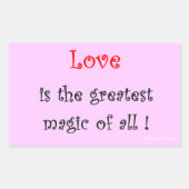 Love is the greatest Magic of all ! Rechteckiger Aufkleber (Vorderseite)