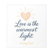 Love Is the Warmest Light Notepad Notizblock (Vorderseite)