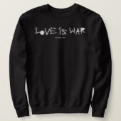 LOVE IS WAR SWEATSHIRT (Design vorne)