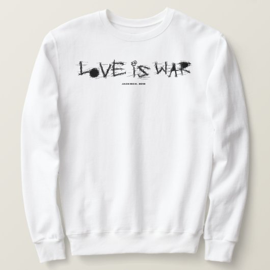 LOVE IS WAR SWEATSHIRT (Design vorne)
