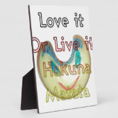 Love it oder Live it Hakuna Matata.png Fotoplatte (Seite)