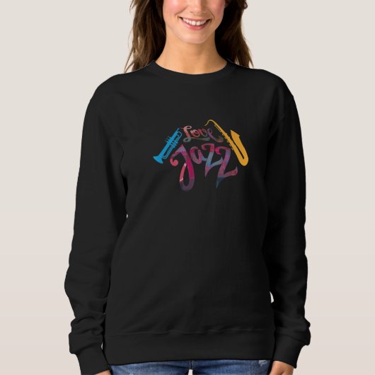 Love Jazz Cute Artistic Music  Music Festival Sweatshirt (Vorderseite)