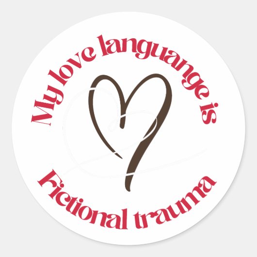 love language is fictional trauma runder aufkleber (Vorderseite)