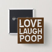Love Laugh Poop Funny Button Badge Pin Quotes (Vorne & Hinten)