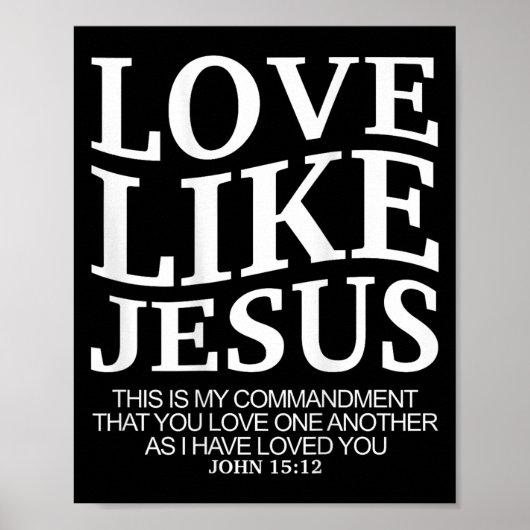 Love Like Jesus John 15 12 Christian Teen Girl Sis Poster (Vorne)