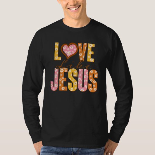 Love Like Jesus Religious God Christian Words On B T-Shirt (Vorderseite)