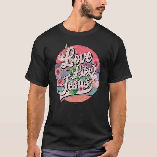 Love Like Jesus Religious God Christian Words On B T-Shirt (Vorderseite)