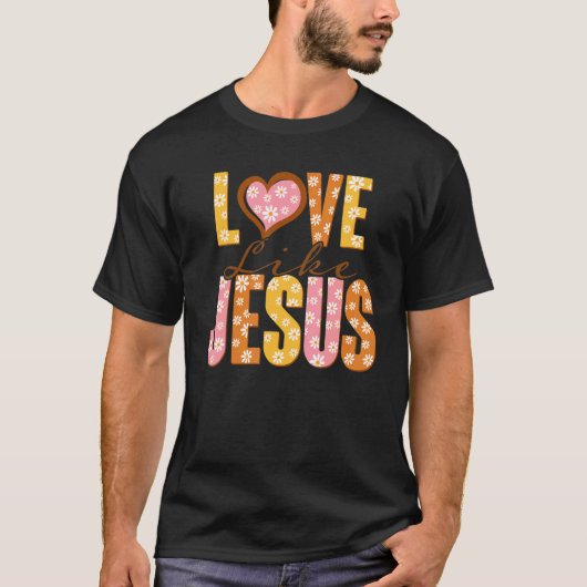 Love Like Jesus Religious God Christian Words On B T-Shirt (Vorderseite)
