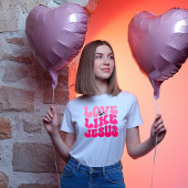 Love Like Jesus Retro Valentine's Tee