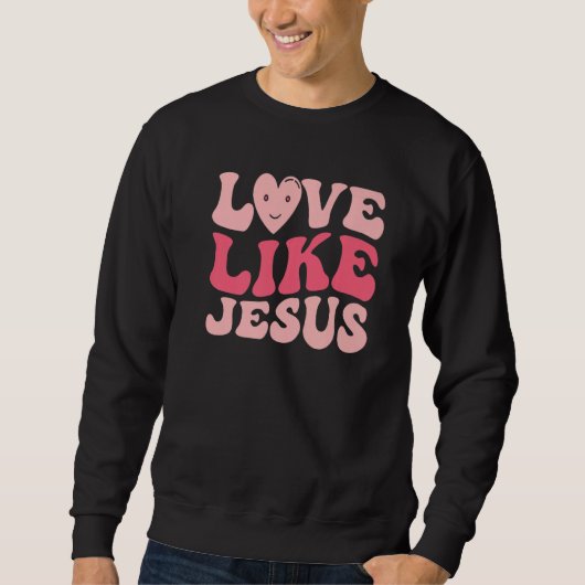 Love Like Jesus Valentines Day Hearts Premium Sweatshirt (Vorderseite)