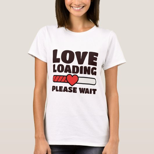 Love Loading - Please Wait - Valentine T-Shirt (Vorderseite)