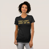 Love Looks Good On Me Radiant Heart Frequency T-Shirt (Vorne ganz)