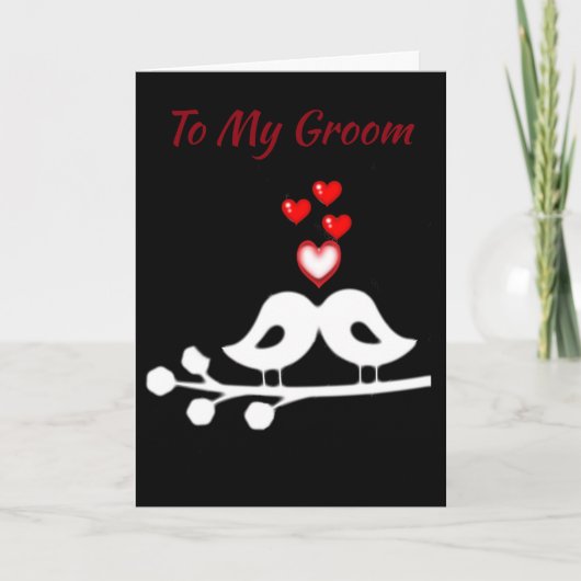 **LOVE & LOVE BIRDS** TO "MY GROOM" AS WE MARRY KARTE (Vorderseite)