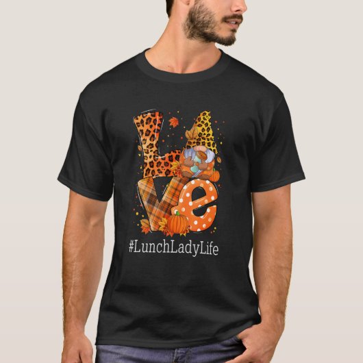 LOVE Lunch Lady Life Gnome Leopard Pumpkin Fall Th T-Shirt (Vorderseite)