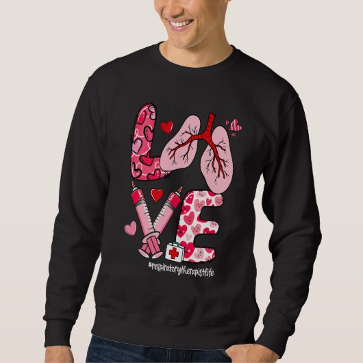 LOVE Lung Heart Respiratory Therapist Life Valenti Sweatshirt (Vorderseite)