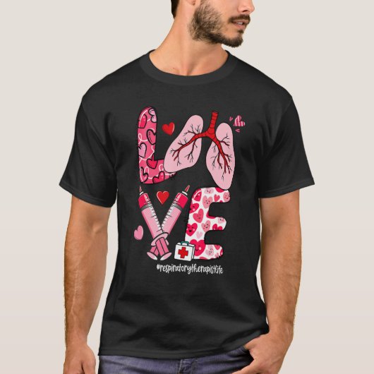 LOVE Lung Heart Respiratory Therapist Life Valenti T-Shirt (Vorderseite)