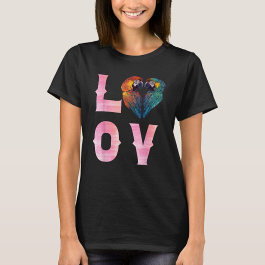 LOVE Macaws and Macaw Parrots Bird  Parrot Owners T-Shirt (Vorderseite)