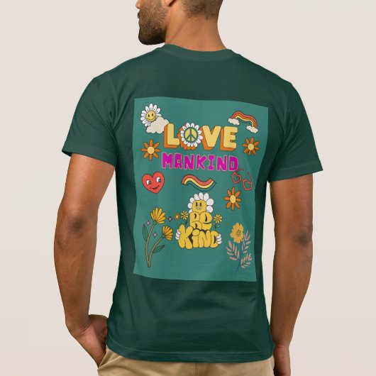 Love Mankind Be Kind Tee – Positive Message (Rückseite)