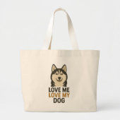 Love Me, Love My Dog Husky Lover Design Jumbo Stoffbeutel (Vorne)