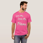Love Me Love My Piano T-Shirt (Vorne ganz)