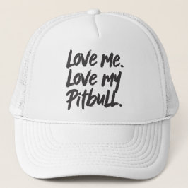 Love Me Love My Pitbull | Dogs Mom Mama Quote Truckerkappe