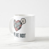 Love Me Not | Funny Heartbreak Design Kaffeetasse (Vorderseite Links)