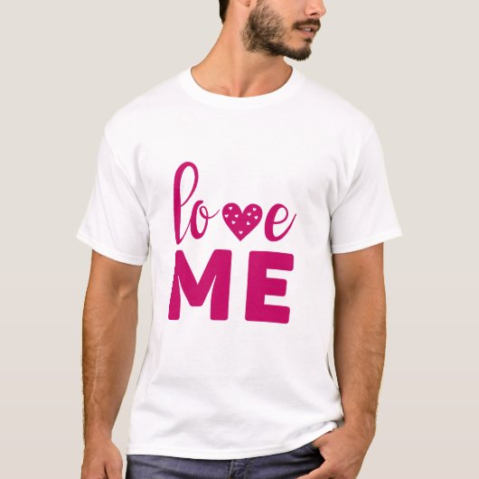 Love ME T-Shirt (Vorderseite)