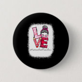Love Messy Bun Homeschool Teacher Squad Valentine  Button (Vorderseite)