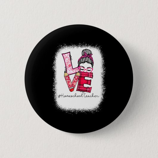 Love Messy Bun Homeschool Teacher Squad Valentine  Button (Vorderseite)