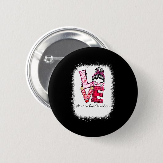Love Messy Bun Homeschool Teacher Squad Valentine  Button (Vorne & Hinten)