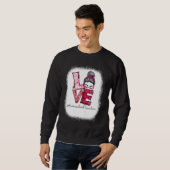 Love Messy Bun Homeschool Teacher Squad Valentine' Sweatshirt (Vorne ganz)